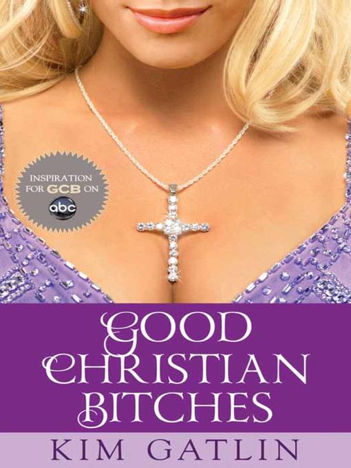 Title details for Good Christian Bitches by Kim Gatlin - Available